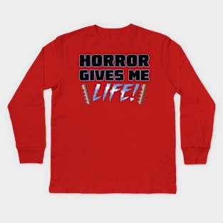 Horror Gives Me Life! Kids Long Sleeve T-Shirt